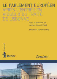 Title: Le Parlement européen après l'entrée en vigueur du traité de Lisbonne, Author: Josiane Auvret-Finck