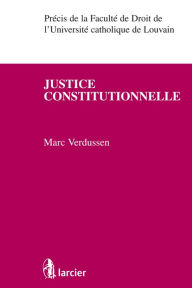 Title: Justice constitutionnelle, Author: Marc Verdussen