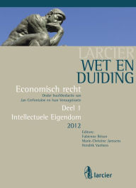 Title: Wet en Duiding Intellectuele eigendom: Reeks Economisch recht - 1, Author: Fabienne Brison