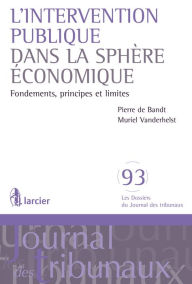 Title: L'intervention publique dans la spère économique: Fondements,principes et limites, Author: Pierre Bandt