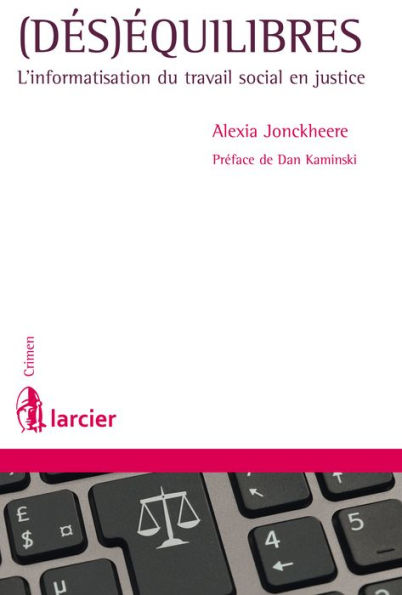 (Dés)équilibres: L'informatisation du travail social en justice