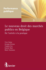 Title: Le nouveau droit des marchés publics en Belgique: De l'article à la pratique, Author: Yves Cabuy ?