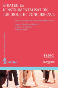 Title: Stratégies d'instrumentalisation juridique et concurrence, Author: Hugues Bouthinon-Dumas