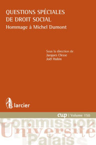 Title: Questions spéciales de droit social: Hommage à Michel Dumont, Author: Jacques Clesse