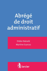 Title: Abrégé de droit administratif, Author: Didier Batselé
