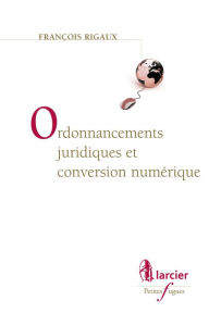Title: Ordonnancements juridiques et conversion numérique, Author: François Rigaux