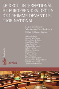 Title: Le droit international et européen des droits de l'homme devant le juge national, Author: Sébastien van Drooghenbroeck