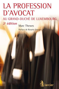Title: La profession d'avocat au Grand-Duché de Luxembourg, Author: Marc Thewes