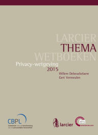 Title: Privacywetgeving, Author: Willem Debeuckelaere