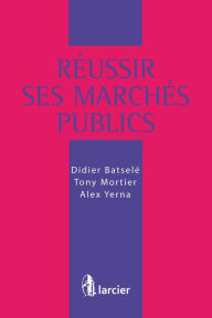 Title: Réussir ses marchés publics, Author: Didier Batselé