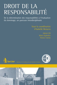 Title: Droit de la responsabilité: De la détermination des responsabilités à l'évaluation du dommage, un parcours interdisciplinaire, Author: Michel Fifi