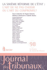 Title: La sixième réforme de l'Etat: l'art de ne pas choisir ou l'art du compromis?, Author: François Belleflamme