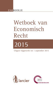 Title: Wetboek Economisch recht 2015: Bijgewerkt tot 1 september 2015, Author: Collectief