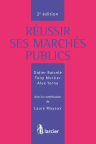 Title: Réussir ses marchés publics, Author: Didier Batselé