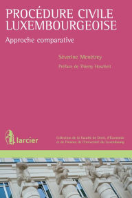 Title: Procédure civile luxembourgeoise: Approche comparative, Author: Séverine Menétrey