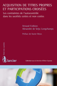 Title: Acquisition de titres propres et participations croisées, Author: Arnaud Coibion