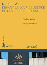 Title: Le pourvoi devant la Cour de justice de l'Union européenne, Author: Caroline Naômé