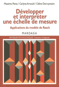 Title: Développer et interpréter une échelle de mesure: Applications du modèle de Rasch, Author: Massimo Penta