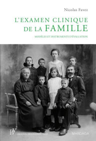 Title: L'examen clinique de la famille: Modèles et instruments d'évaluation, Author: Nicolas Favez