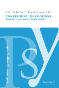 Title: Comprendre les émotions: Perspectives cognitives et psycho-sociales, Author: Paula Niedenthal