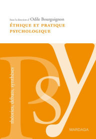 Title: Éthique et pratique psychologique: Le respect de la personne à la base du travail du psychologue, Author: Odile Bourguignon