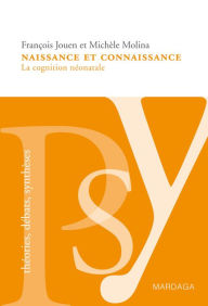 Title: Naissance et connaissance: La cognition néonatale, Author: François Jouen