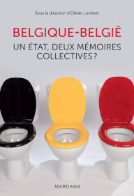 Title: Belgique - België: Un État, deux mémoires collectives, Author: Olivier Luminet