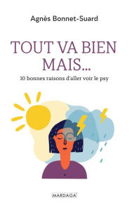Title: Tout va bien mais.: 10 bonnes raisons d'aller voir le psy, Author: Agnès Bonnet-Suard