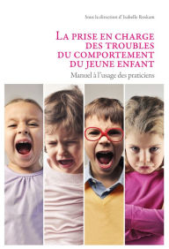 Title: La prise en charge des troubles du comportement du jeune enfant: Manuel à l'usage des praticiens, Author: Collectif