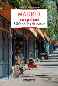 Title: Madrid surprises: 500 coups de cour, Author: Anna-Carin Nordin