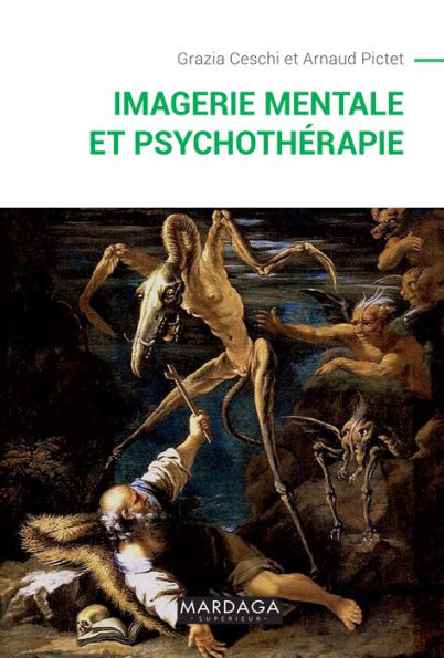 Imagerie mentale et psychothérapie: Un ouvrage sur la psychopathologie cognitive