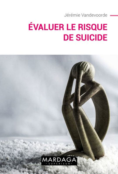 Evaluer le risque de suicide: Suivre au mieux les patients à tendances suicidaires