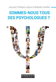 Title: Sommes-nous tous des psychologues ?: Ouvrage de psychologie - nouvelle édition, Author: Jacques-Philippe Leyens