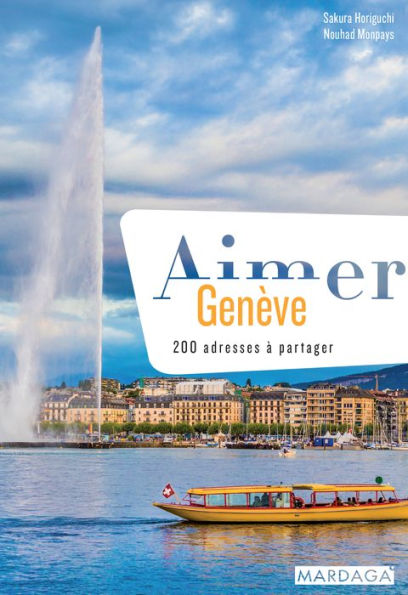 Aimer Genève: 200 adresses à partager