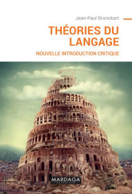 Title: Théories du langage: Nouvelle introduction critique, Author: Jean-Paul Bronckart
