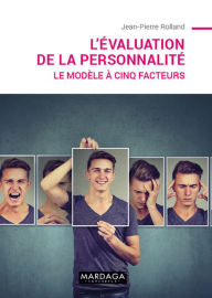 Title: L'évaluation de la personnalité: Le modèle à cinq facteurs, Author: Jean-Pierre Rolland