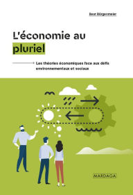 Title: L'économie au pluriel: Les théories économiques face aux défis environnementaux et sociaux, Author: Beat Bürgenmeier