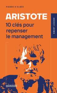 Title: Aristote: 10 clés pour repenser le management, Author: Pierre d'Elbée