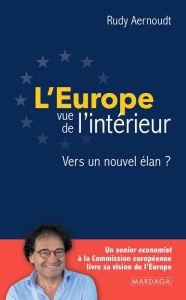 Title: L'Europe vue de l'intérieur: Vers un nouvel élan ?, Author: Rudy Aernoudt