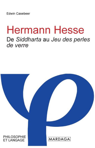 Hermann Hesse: De Siddharta au Jeu des perles de verre