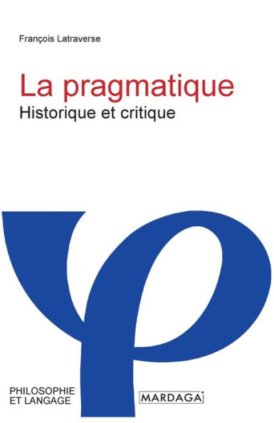 La pragmatique: Historique et critique