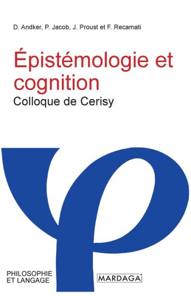 ï¿½pistï¿½mologie et cognition: Colloque de Cerisy