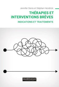 Title: Thérapies et interventions brèves: Indications et traitements, Author: Jennifer Denis