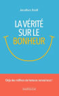 La vérité sur le bonheur: Déjà des milliers de lecteurs convaincus !