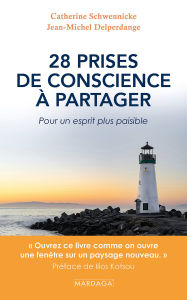 Title: 28 prises de conscience à partager: Pour un esprit plus paisible, Author: Jean-Michel Delperdange