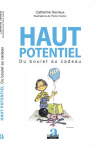 Title: Haut potentiel: Du boulet au cadeau, Author: Catherine Devreux