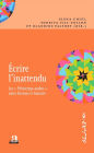 Ecrire l'inattendu: Les 