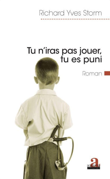 Tu n'iras pas jouer, tu es puni: Roman