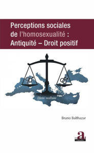 Title: PERCEPTIONS SOCIALES DE L'HOMOSEXUALITE, Author: Bruno Balthazar