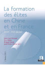 La formation des élites en Chine et en France (XVIIe - XXIe siècles).: Les apports de regards croisés: sociologie, histoire, philosophie politiques